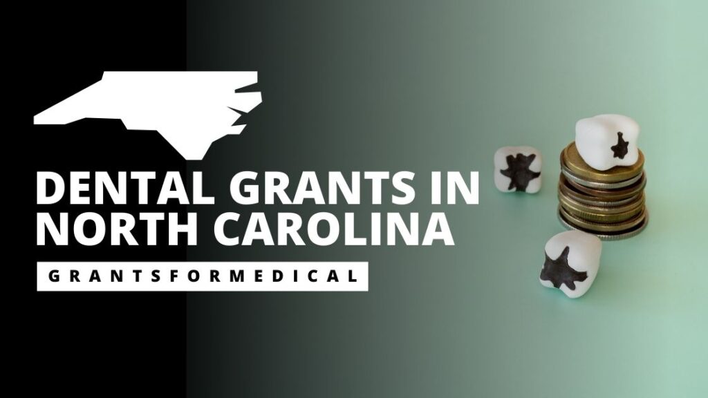 Dental Grants in North Carolina Grants for Medical