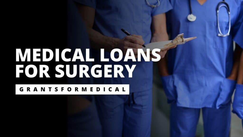 6 Medical Loans for Surgery Grants for Medical
