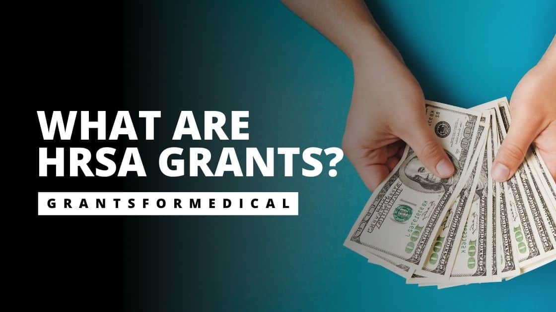 What are HRSA Grants? How Do HRSA Grants Work?