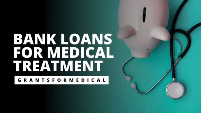 Bank Loans for Medical Treatment