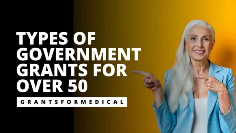 Types of Government Grants for Over 50
