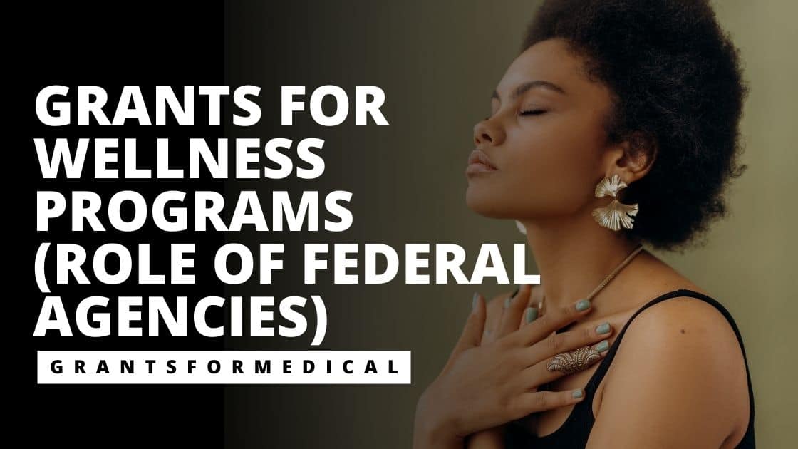 Grants for Wellness Programs Grants for Medical