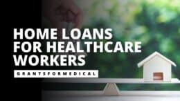 Home Loans for Healthcare Workers