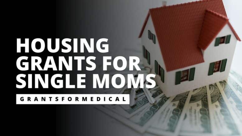 Housing Grants for Single Moms