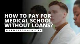 How to Pay for Medical School Without Loans