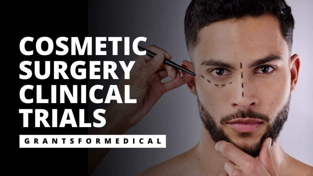 Cosmetic Surgery Clinical Trials Grants for Medical
