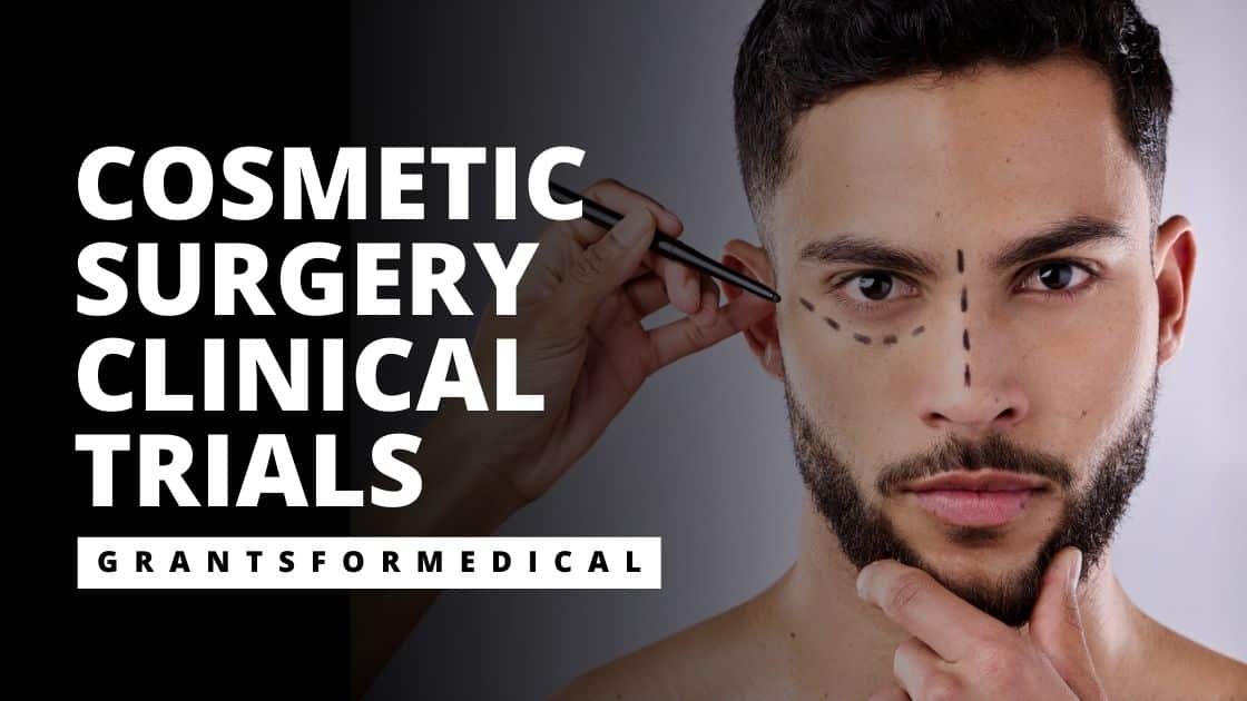 Cosmetic Surgery Clinical Trials Grants for Medical