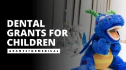 Dental Grants for Children