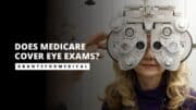 Does Medicare Cover Eye Exams