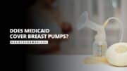 Does Medicaid Cover Breast Pumps