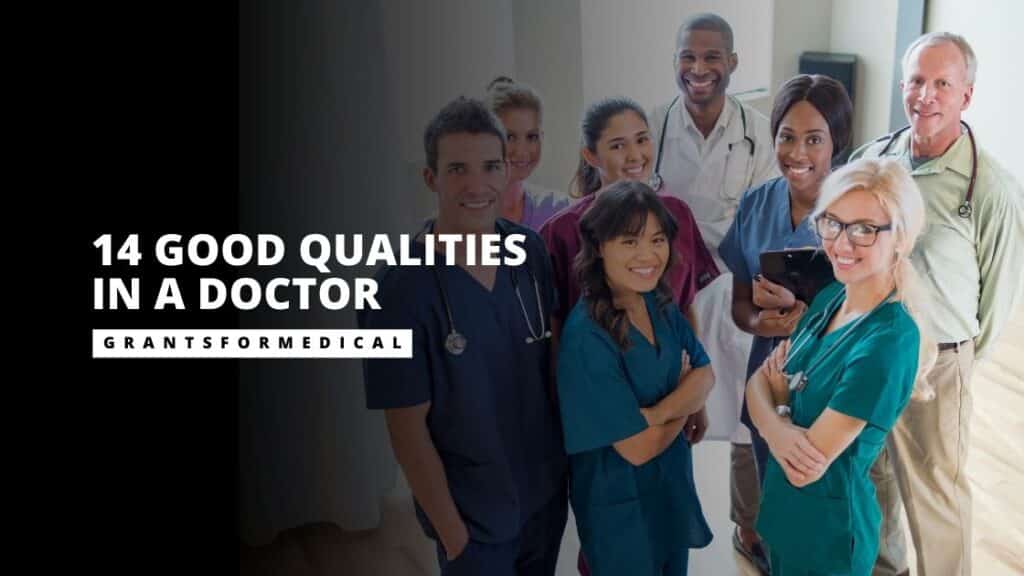 14 Good Qualities in a Doctor Grants for Medical