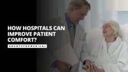 Increase Patient Comfort