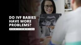 Do IVF Babies Have More Problems