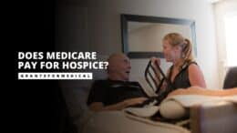 Does Medicare Pay for Hospice