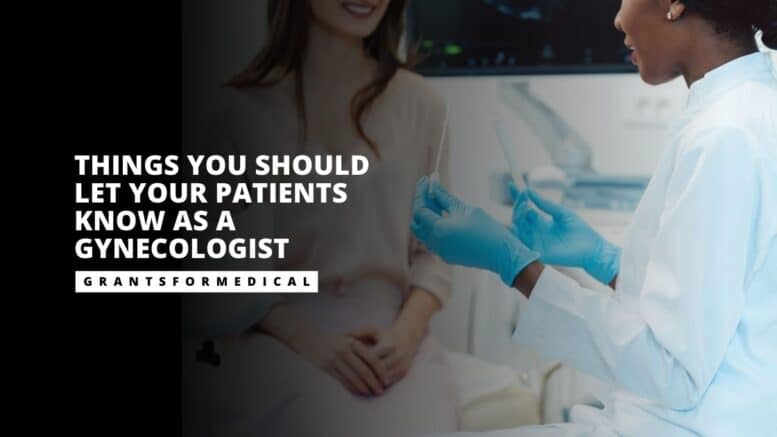 Things You Should Let Your Patients Know as a Gynecologist