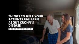 Help Your Patients Unlearn About Crohn's Disease