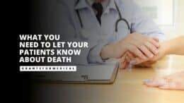 Here’s What you Need to Let your Patients Know About Death