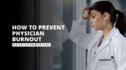 How to Prevent Physician Burnout