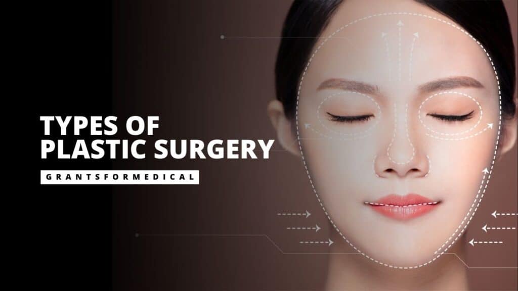 12 Types of Plastic Surgery Grants for Medical