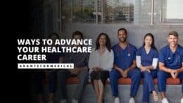 Ways to Advance Your Healthcare Career