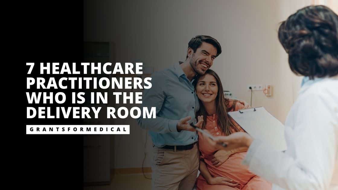 7 Healthcare Practitioners Who is in the Delivery Room