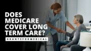 Does Medicare Cover Long Term Care