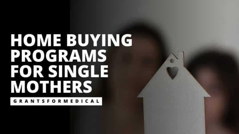 Home Buying Programs for Single Mothers