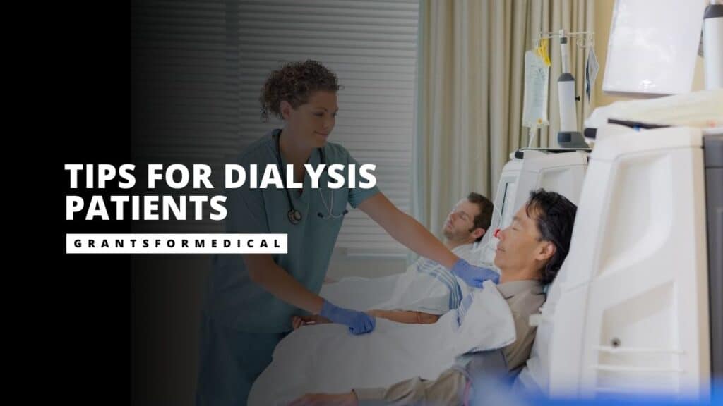Tips for Dialysis Patients Grants for Medical
