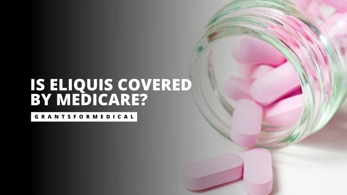 Is Eliquis Covered by Medicare? How Much Does It Cost?