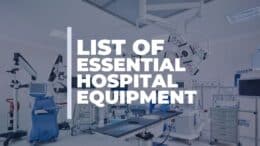 List of Essential Hospital Equipment