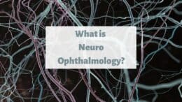 What is Neuro Ophthalmology