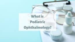 What is Pediatric Ophthalmology