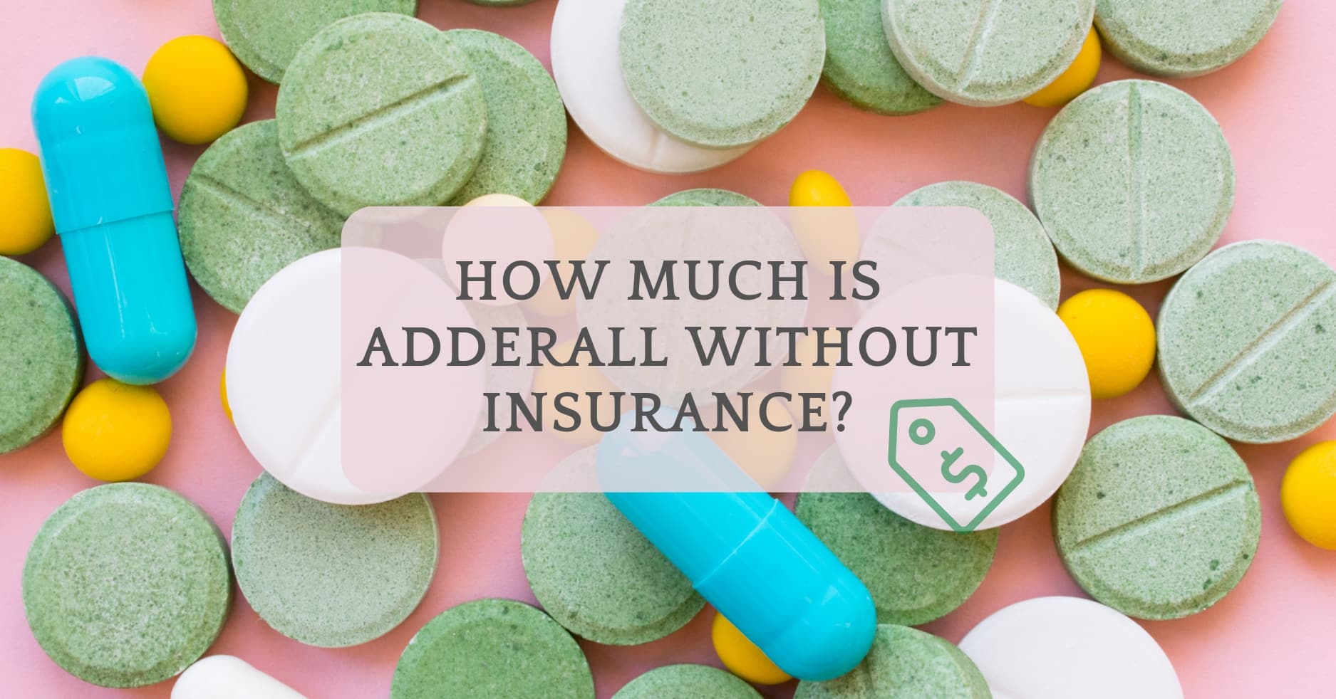 How Much Is Adderall Without Insurance