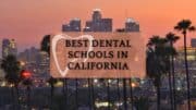 Best Dental Schools In California