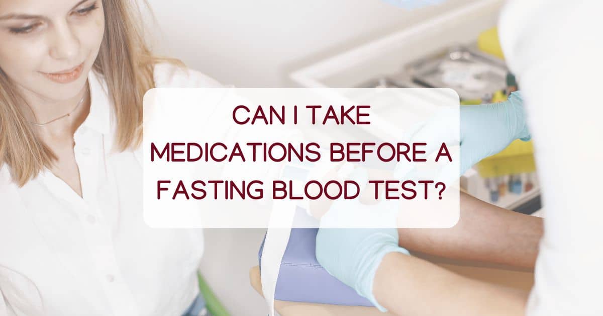 Can I Take Medications Before A Fasting Blood Test can-i-take-medications-before-a-fasting-blood-test