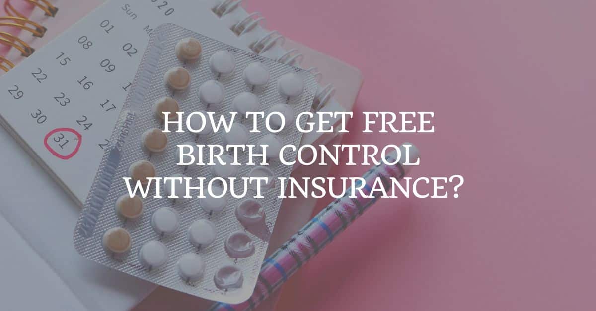 How to Get Free Birth Control Without Insurance