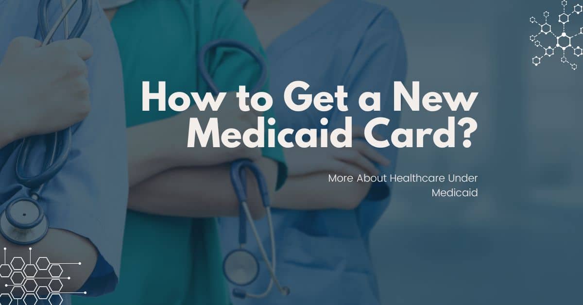 How to Get a New Medicaid Card