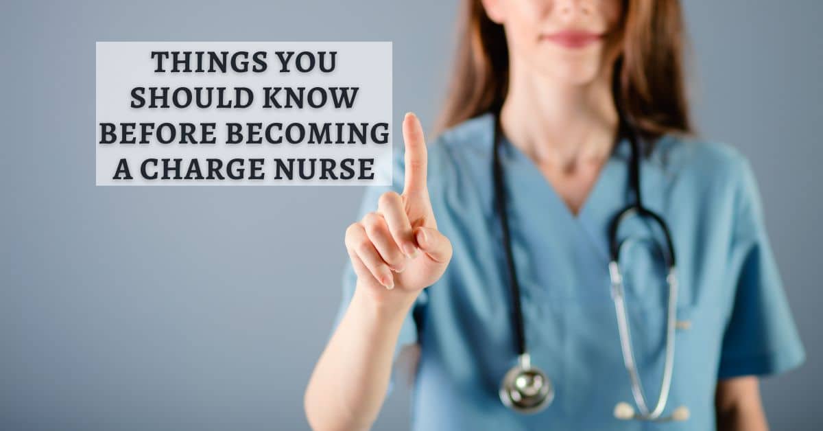 Things You Should Know Before Becoming a Charge Nurse