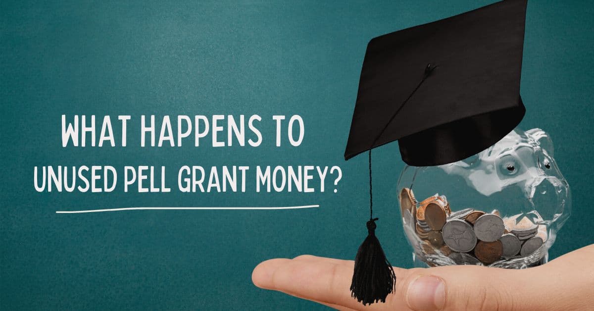 What Happens to Unused Pell Grant Money
