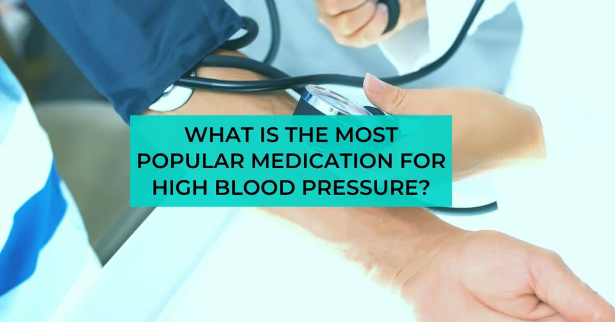 What Is the Most Popular Medication for High Blood Pressure