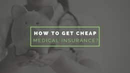 How to Get Cheap Medical Insurance