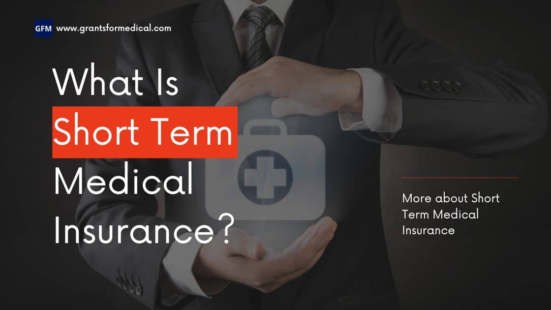 What Is Short Term Medical Insurance Grants For Medical what-is-a-short-term-loan