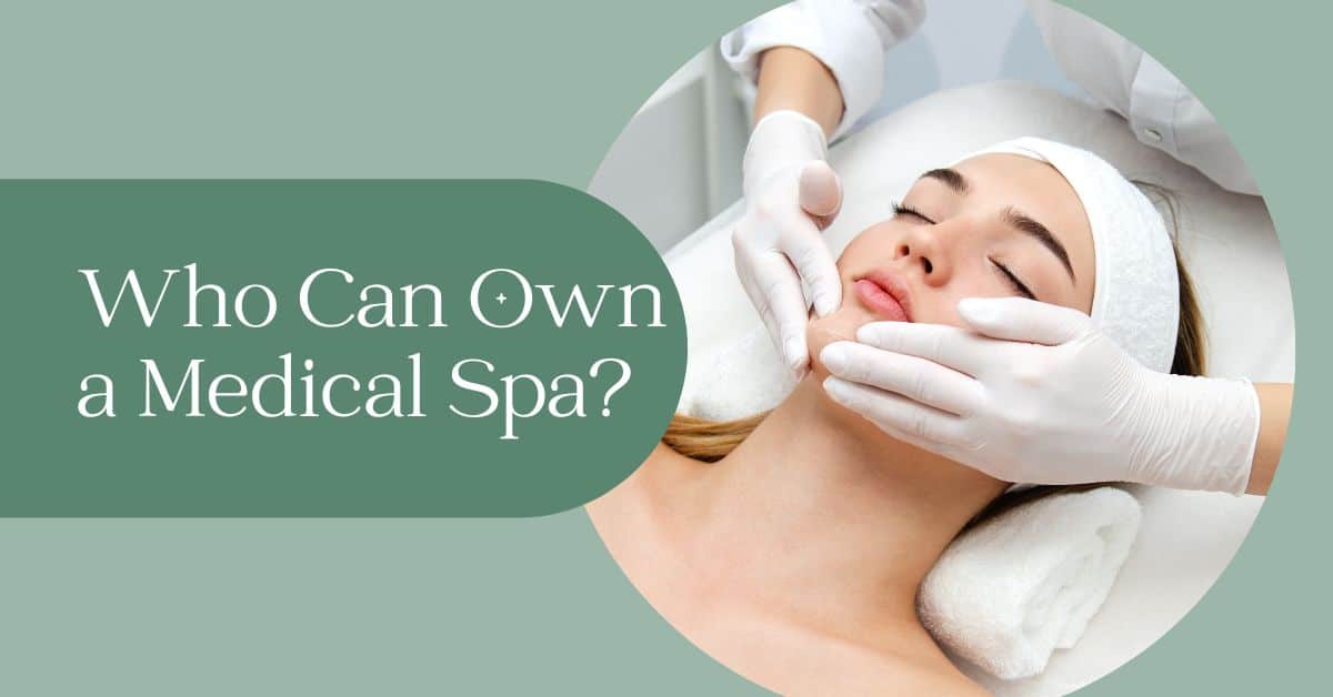 Who Can Own a Medical Spa