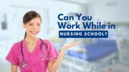 Can You Work While in Nursing School