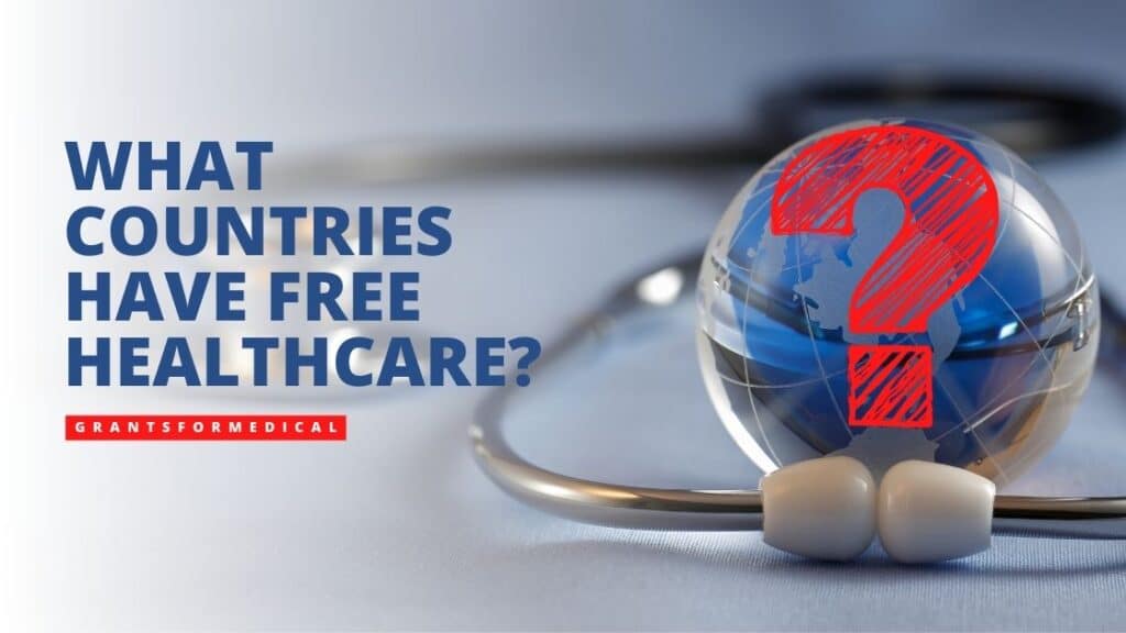 What Countries Have Free Healthcare Grants For Medical