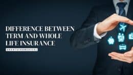 What is the Difference Between Term and Whole Life Insurance