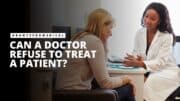 Can a Doctor Refuse to Treat a Patient