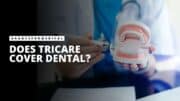 Does Tricare cover Dental