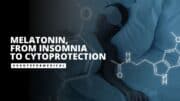 Melatonin From Insomnia to Cytoprotection