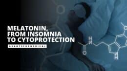 Melatonin From Insomnia to Cytoprotection
